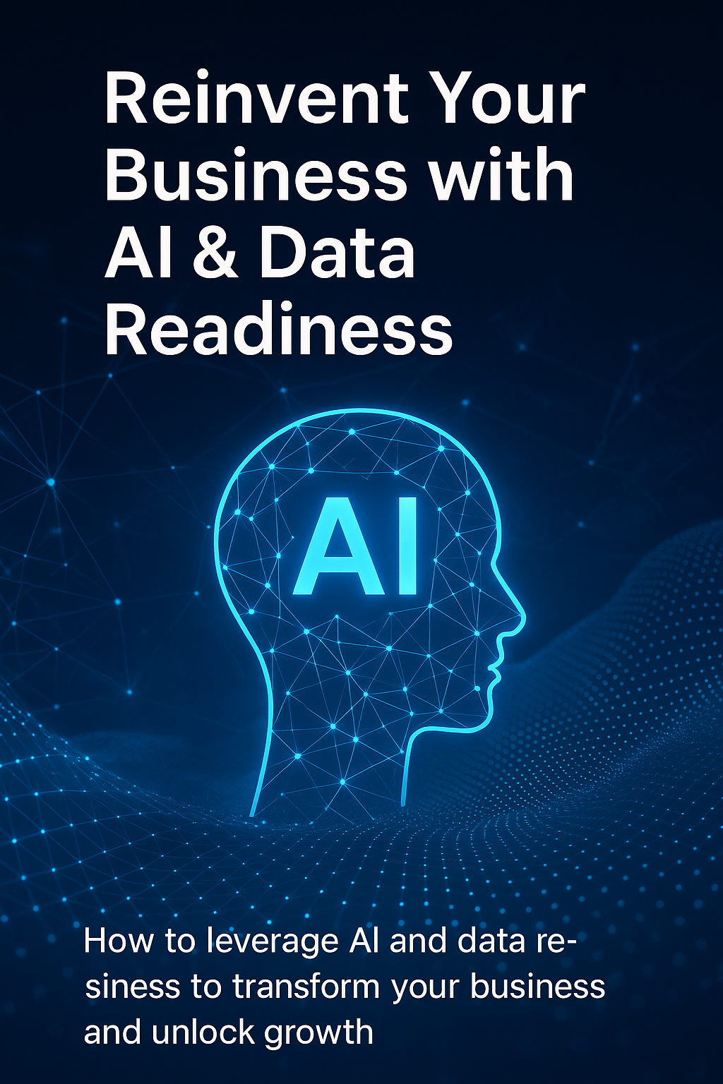 Reinvent Your Business with AI & Data Readiness